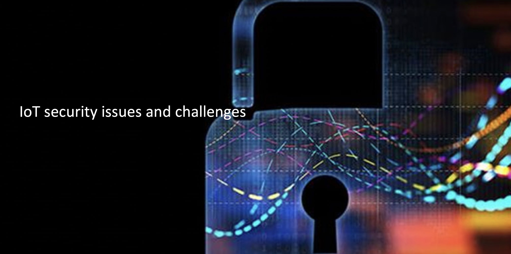 Top IoT security issues and challenges (2021) - Thales